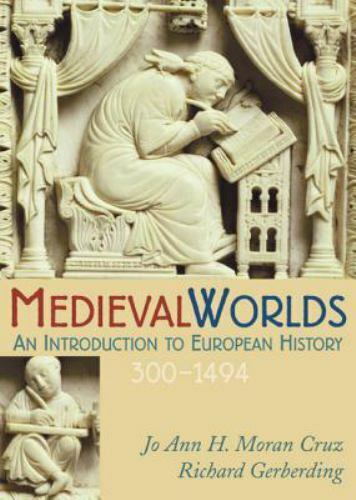Medieval Worlds An Introduction To European History 300-1492