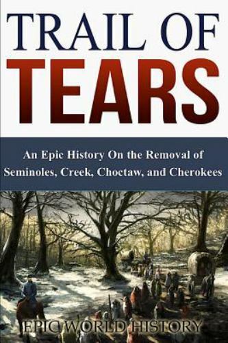 Trail Of Tears An Epic World History 2019