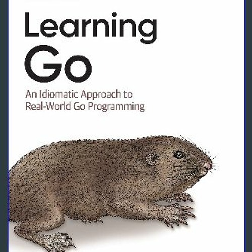 Learning Go An Idiomatic Approach To Real-world Go Programming Pdf