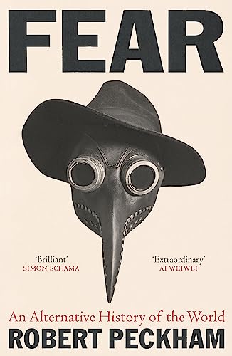 Fear: An Alternative History Of The World – Robert Peckham