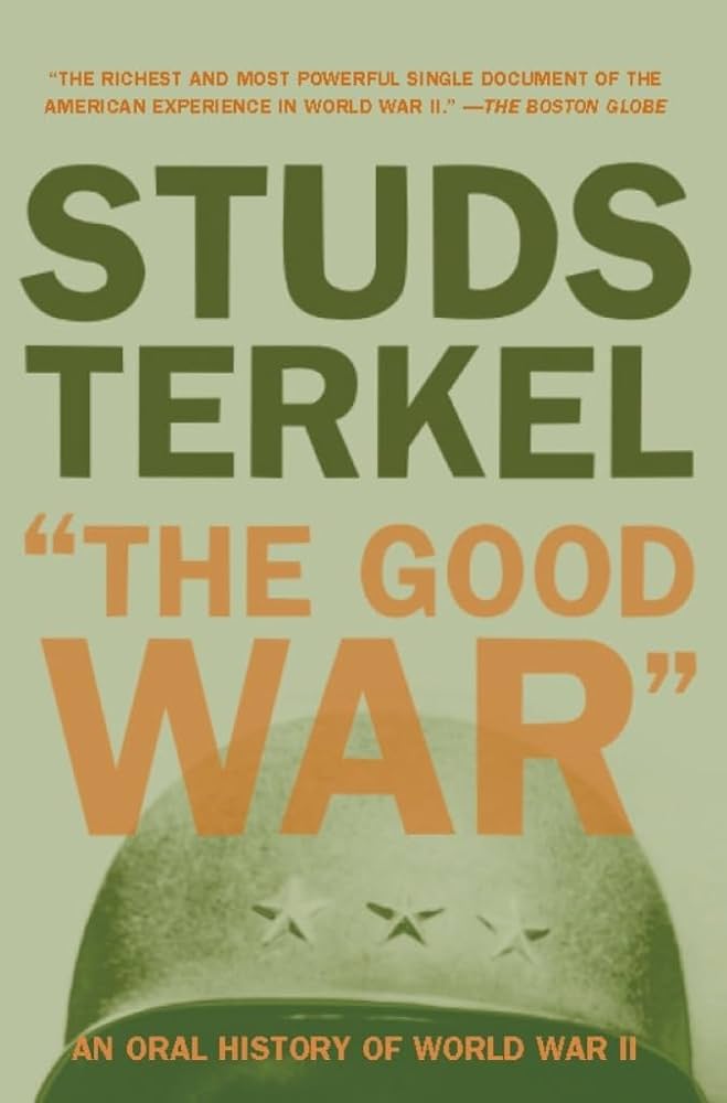The Good War An Oral History Of World War Ii