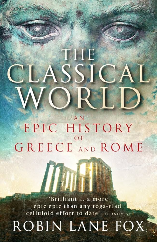 The Classical World An Epic History Of Greece & Rome