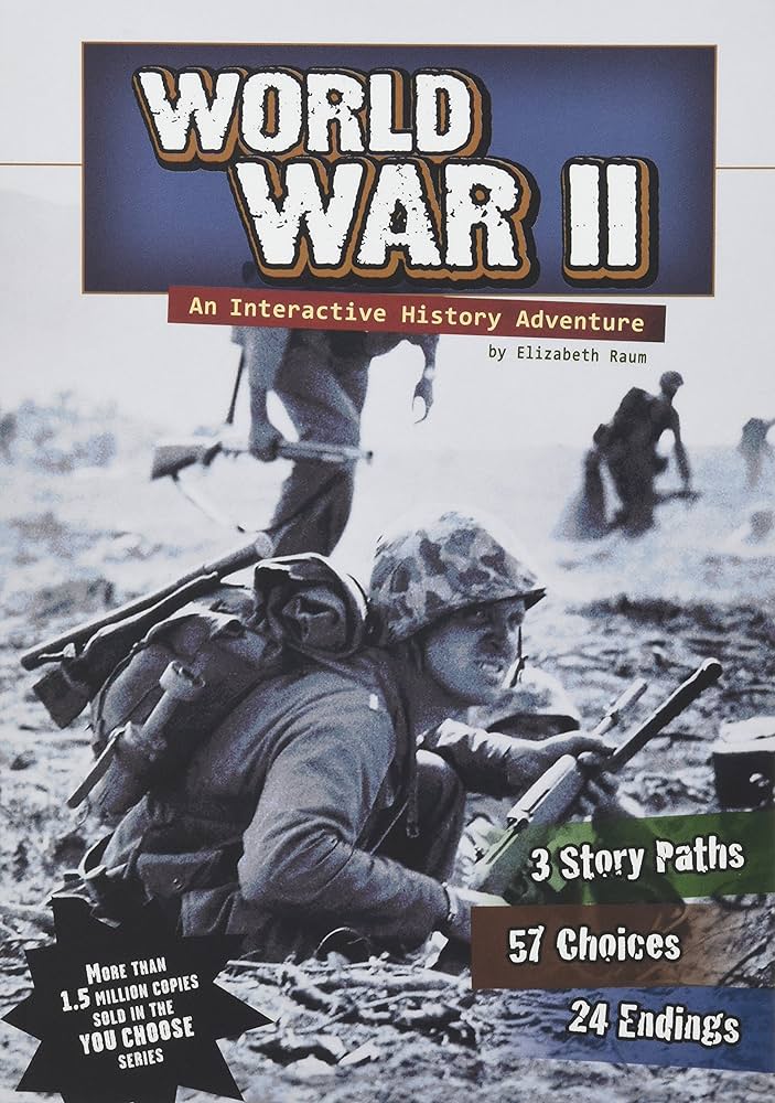 World War 2 An Interactive History Adventure