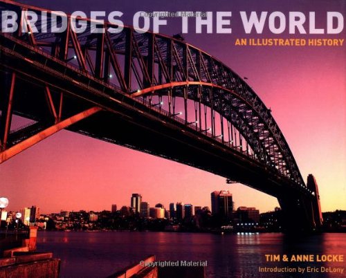 Bridges Of The World An Illustrated History